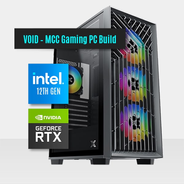 VOID – MCC Gaming PC Build || Intel Core I7-12700F 12-Core – GIGABYTE AORUS GeForce RTX™ 3070 Ti MASTER 8GFANTECH LC240 POLAR RGB LIQUID COOLINGGIGABYTE B660M DS3H DDR4 MotherboardKINGSTON FURY RGB 32GB 3200MHz DDR4 RAMSEASONIC FOCUS GX-750 750W 80+ GOLD FULL MODULAR POWER SUPPLYXIGMATEK LUX G SHADOW RGB GAMING CASE( 4x RGB Fans is included)